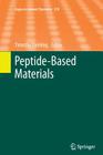 Peptide-Based Materials (Topics in Current Chemistry #310) By Timothy Deming (Editor) Cover Image