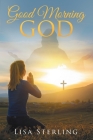 Good Morning God By Lisa Sterling Cover Image