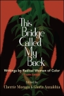 This Bridge Called My Back, Fourth Edition: Writings by Radical Women of Color Cover Image