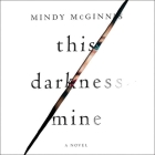 This Darkness Mine Lib/E By Mindy McGinnis, Brittany Pressley (Read by) Cover Image