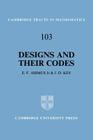 Designs and Their Codes (Cambridge Tracts in Mathematics #103) By E. F. Assmus, J. D. Key Cover Image
