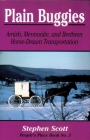 Plain Buggies: Amish, Mennonite, And Brethren Horse-Drawn Transportation. People's Place Book N By Stephen Scott Cover Image