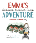 Emma's Awesome Summer Camp Adventure: A Charley and Emma Story Cover Image