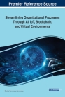 Streamlining Organizational Processes Through AI, IoT, Blockchain, and Virtual Environments Cover Image