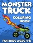 Monster Truck Coloring Book For Kids Ages 4-8: Car Coloring for Boys Stress Relieving Designs to Color, Relax and Unwind Unique Drawings Hours of Fun Cover Image
