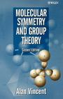 Molecular Symmetry and Group Theory: A Programmed Introduction to Chemical Applications By Alan Vincent Cover Image