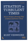 Strategy in Turbulent Times: How to Design a Strategy That Is Robust and Future-Proof By Kurt Verweire Cover Image