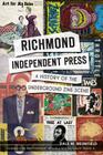 Richmond Independent Press:: A History of the Underground Zine Scene By Dale M. Brumfield, Don Harrison (Foreword by), Edwin Jr. Slipek (Introduction by) Cover Image