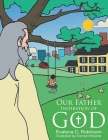 Our Father: Inspiration of God By Evalena Catoe Robinson Cover Image