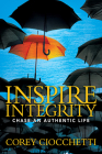 Inspire Integrity: Chasing an Authentic Life Cover Image