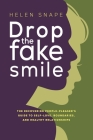Drop the Fake Smile: The Recovering People Pleaser's Guide to Self-Love, Boundaries and Healthy Relationships Cover Image