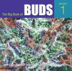 The Big Book of Buds: Marijuana Varieties from the World's Great Seed Breeders Cover Image