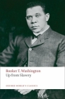 Up from Slavery (Oxford World's Classics) Cover Image