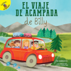 El Viaje de Acampada de Billy: Billy's Camping Trip (Family Time) By Hannah Ko, Chiara Fiorentino (Illustrator), Chiara Florentino (Illustrator) Cover Image