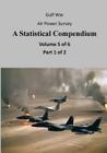 Gulf War Air Power Survey A Statistical Compendium (Volume 5 of 6 Part 1 of 2) By U. S. Air Force, Office of Air Force History Cover Image