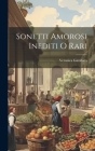 Sonetti Amorosi Inediti O Rari By Veronica Gàmbara Cover Image