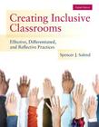 Creating Inclusive Classrooms: Effective, Differentiated and Reflective Practices, Enhanced Pearson Etext with Loose-Leaf Version -- Access Card Pack By Spencer Salend Cover Image