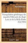Triangulation Géodésique Des Massifs d'Allevard, Des Sept-Laux Et de la Belle-Étoile (Sciences) Cover Image