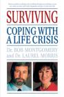 Surviving: Coping With A Life Crisis By Bob Montgomery, Laurel Morris Cover Image