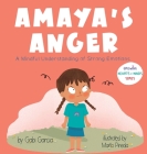 Amaya's Anger: A Mindful Understanding of Strong Emotions By Gabi Garcia, Marta Pineda (Illustrator) Cover Image