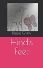 Hind's Feet By Debra Griffin (Illustrator), Debra Griffin Cover Image