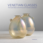 Venetian Glasses: The Carla Nasci and Ferruccio Franzoia Collection By Tiziana Casagrande (Editor), Ferruccio Franzoia (Editor) Cover Image