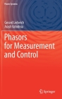 Phasors for Measurement and Control (Power Systems) By Gerard Ledwich, Arash Vahidnia Cover Image