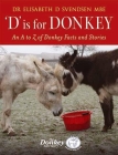 D Is for Donkey: An A to Z of Donkey Facts and Stories Cover Image