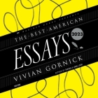 The Best American Essays 2023 By Robert Atwan, Vivian Gornick, Vivian Gornick (Introduction by) Cover Image