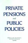 Private Pensions and Public Policies By William G. Gale (Editor), John B. Shoven (Editor), Mark J. Warshawsky (Editor) Cover Image