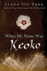 When My Name Was Keoko By Linda Sue Park Cover Image