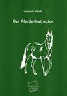 Der Pferde-Instructor By Leopold Ottofy Cover Image