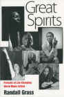 Great Spirits: Portraits of Life-Changing World Music Artists Cover Image