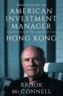 Insights of an American Investment Manager in Hong Kong By Brook McConnell Cover Image
