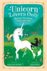 For Unicorn Lovers Only: History, Mythology, Facts, and More By Penelope Gwynne, Katie O'Neill (Illustrator) Cover Image