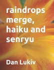 raindrops merge, haiku and senryu Cover Image