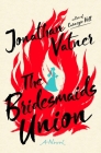The Bridesmaids Union: A Novel By Jonathan Vatner Cover Image