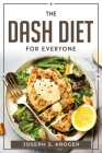 The Dash Diet for Everyone By Joseph S Kroger Cover Image