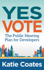 Yes Vote: The Public Hearing Plan for Developers Cover Image
