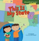 This Is My State (Cloverleaf Books (TM) -- Where I Live) By Lisa Bullard, Holli Conger (Illustrator) Cover Image