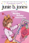Junie B. Jones #14: Junie B. Jones and the Mushy Gushy Valentime By Barbara Park, Denise Brunkus (Illustrator) Cover Image