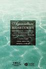 Aquaculture Biosecurity: Prevention, Control, and Eradication of Aquatic Animal Disease (World Aquaculture Society Book) By A. David Scarfe, Cheng-Sheng Lee, Patricia J. O'Bryen Cover Image