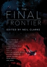 The Final Frontier: Stories of Exploring Space, Colonizing the Universe, and First Contact Cover Image