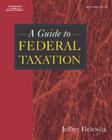 A Guide to Federal Taxation (West Legal Studies) By Jeffrey A. Helewitz Cover Image