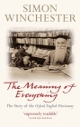 The Meaning of Everything: The Story of the Oxford English Dictionary Cover Image