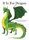 D Is For Dragon: An ABC Book of Magical Creatures By Brittany Long Olsen, Brittany Long Olsen (Illustrator) Cover Image