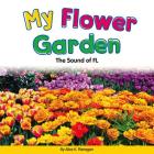My Flower Garden: The Sound of FL By Alice K. Flanagan Cover Image