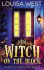 New Witch on the Block: A Paranormal Women's Fiction Romance Novel (Mosswood #1) Cover Image