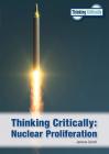 Thinking Critically: Nuclear Proliferation By Jamuna Carroll Cover Image