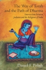 The Way of Torah and the Path of Dharma: Intersections between Judaism and the Religions of India Cover Image